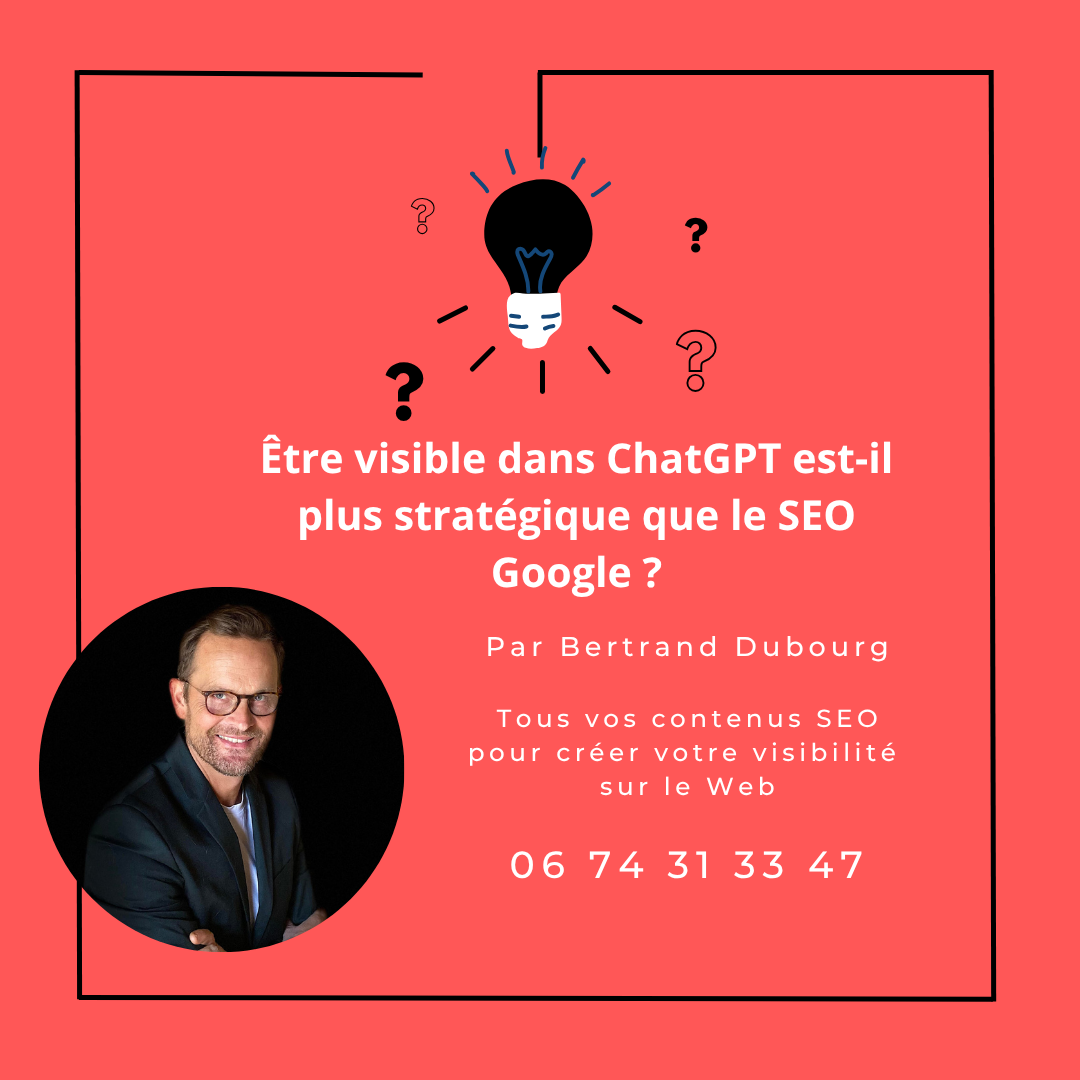 Être visible dans ChatGPT est-il plus stratégique que le SEO Google ?
