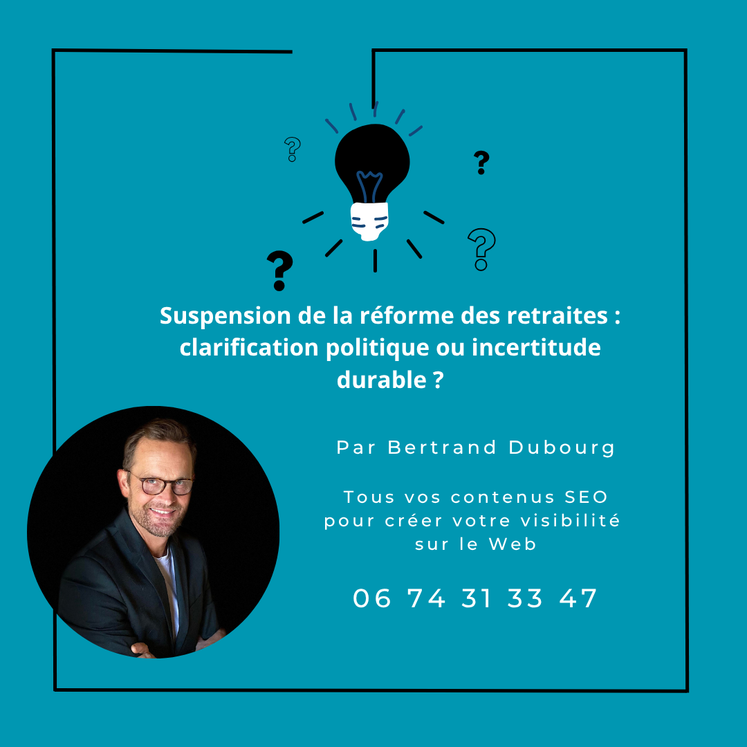 Suspension de la réforme des retraites : clarification politique ou incertitude durable ?